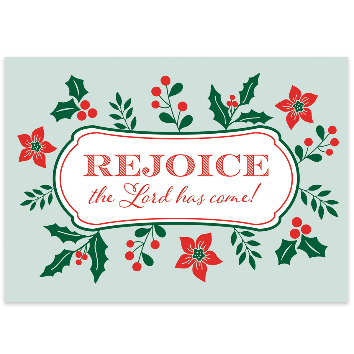 Mint green and red poinsettia holiday card reads, Rejoice the Lord has come!